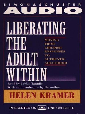 cover image of Liberating the Adult Within Moving from Childish Responsibility